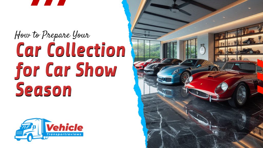 How to Prepare Your Car Collection for Car Show Season