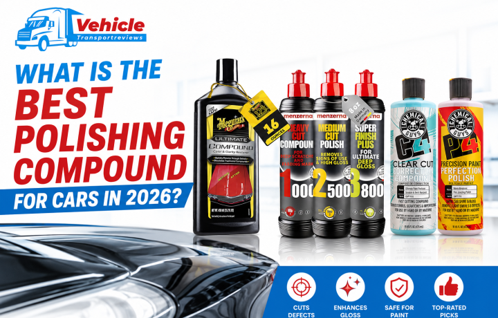 Best polishing compound for cars in 2026 guide by Vehicle Transport Reviews featuring Meguiar's, Menzerna, and Chemical Guys products.