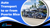 Auto Transport to or from Puerto Rico in 2024