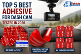 Top 5 Best Adhesive for Dash Cam Tested in 2026