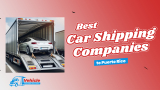 Best Car Shipping Companies to Puerto Rico: A Guide