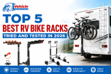 Top 5 Best RV Bike Racks Tried and Tested in 2026