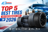 Top 5 Best Tires for Performance Cars in 2026