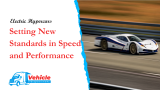 Electric Hypercars: Setting New Standards in Speed and Performance
