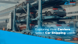 Exploring How Carriers Select Car Shipping Loads