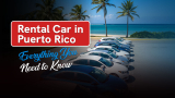 Puerto Rico Car Rental Guide: Costs, Requirements & Best Deals