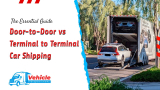 The Essential Guide: Door to Door vs. Terminal to Terminal Car Shipping