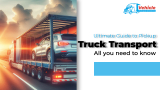 Ultimate Guide to Pickup Truck Transport: All you need to know